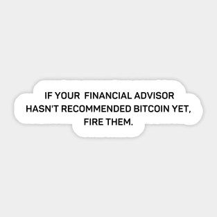 Bitcoin Crypto financial advisor quote Sticker